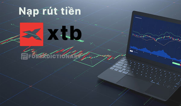 Làm sao để nạp tiền XTB?