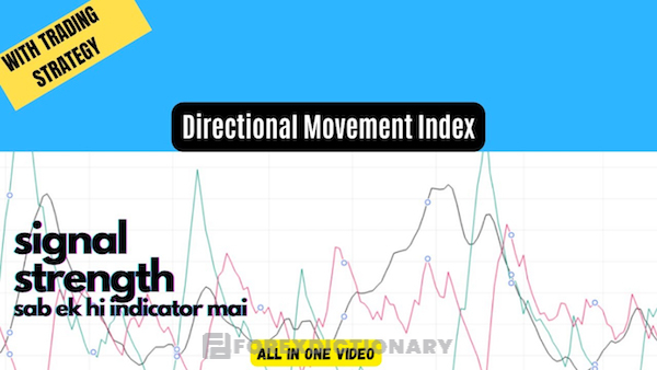 Cùng Forex Dictionary khám phá những thông tin về chỉ báo DMI là gì?