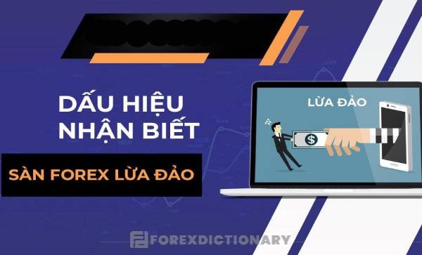 Những dấu hiệu nhằm nhận biết được đâu là sàn Forex lừa đảo