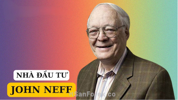 Nhà đầu tư lừng danh với những thành công vang dội - John Neff