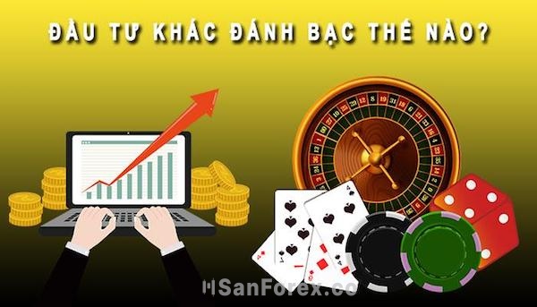 Đánh bạc và đầu tư Forex là hai khái niệm khác nhau về cách tiếp cận và mục tiêu