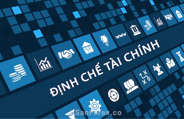 Định chế tài chính là một bộ phận quan trọng không thể thiếu của nền kinh tế