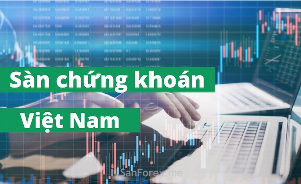 Lưu ngay danh sách 3 sàn chứng khoán hàng đầu Việt Nam