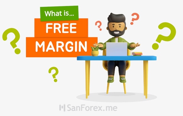 Hiểu đúng về Free Margin sẽ giúp nhà đầu tư giao dịch hiệu quả hơn